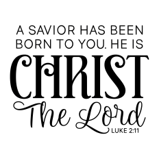 a savior has been born to you - luke 2:11