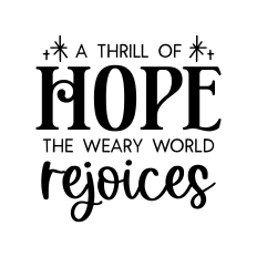 a thrill of hope the weary world rejoices