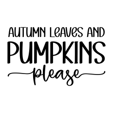 autumn leaves and pumpkins please