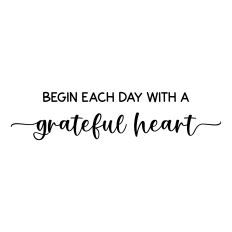 begin each day with a grateful heart
