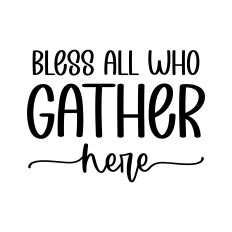 bless all who gather here