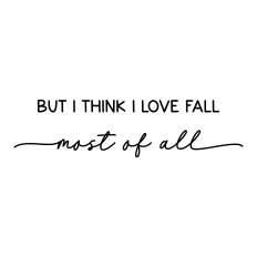 but I think I love fall most of all