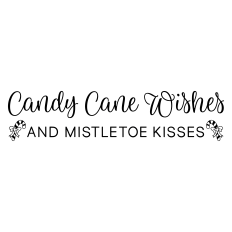 candy cane wishes and mistletoe kisses