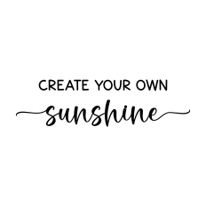 create your own sunshine