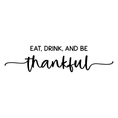 eat drink and be thankful