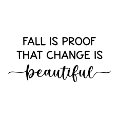 fall is proof that change is beautiful