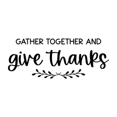 gather together and give thanks
