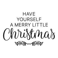 have yourself a merry little christmas