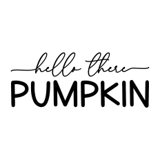 hello there pumpkin