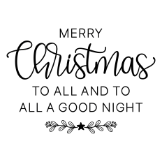 merry christmas to all and to all a good night