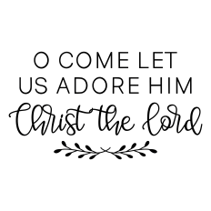 o come let us adore him