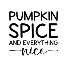 pumpkin spice and everything nice