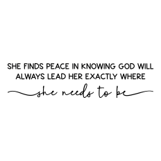 she finds peace in knowing god will always lead her