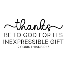 thanks be to god for his inexpressible gift