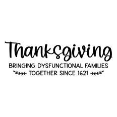 thanksgiving - bringing dysfunctional families together