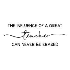 the influence of a great teacher can never be erased