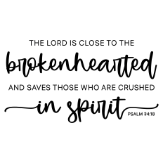the lord is close to the brokenhearted