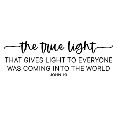 the true light that gives light to everyone