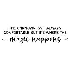 The Unknown Isn't Always Comfortable