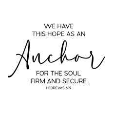 we have this hope as an anchor for the soul