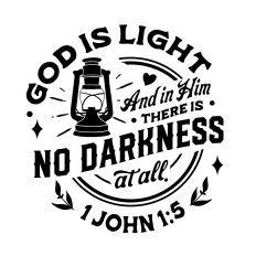 God is light and in Him there is no darkness