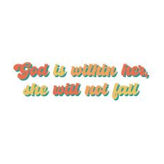 God is within her, she will not fall