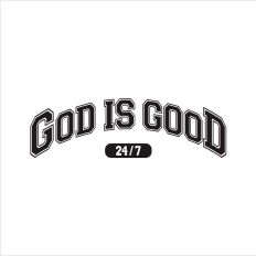 God is Good 24/7