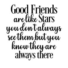 good friends are like stars svg