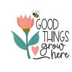Good Things Grow Here – Whimsical Floral Garden Print & Cut Design for Silhouette Studio