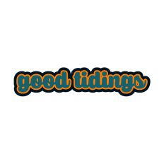 Good Tidings