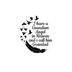 I have an angel in Heaven I call him grandad