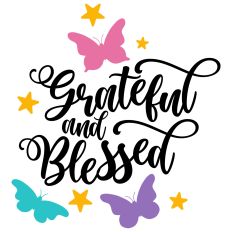 Grateful and Blessed Butterfly Quote