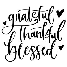Grateful Thankful Blessed