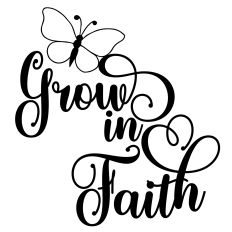 Grow in Faith Butterfly Quote