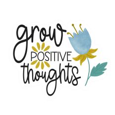 Grow Positive Thoughts – Uplifting Floral Print & Cut Sticker Design for Silhouette