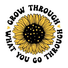 Grow through what you go through SVG Quote