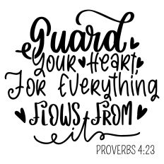 Guard your heart SVG Quote