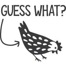Guess What Chicken Butt