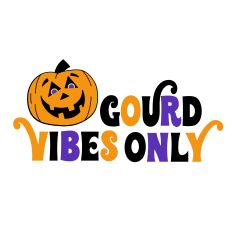 Gourd Vibes Only Halloween Jack O Lantern
