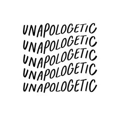 unapologetic