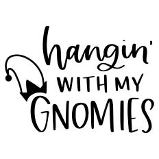 Hangin With my Gnomies