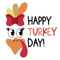 Happy Turkey Day - Funny Thanksgiving for Girl