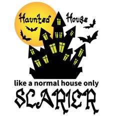 Haunted House Like a Normal House Only Scarier