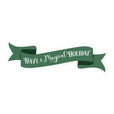 Have A Magical Holiday