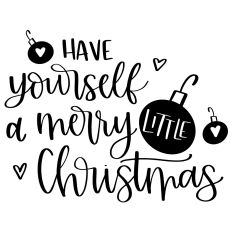 Have Yourself a Merry Little Christmas