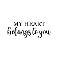 MY HEART BELONGS TO YOU SVG CUT FILE WALL ART