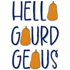 Hello Gourdgeous (Gorgeous)