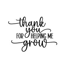 thank you for helping me grow