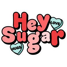 Hey Sugar Title Candy Hearts Valentine’s Day - Print and Cut