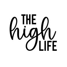 THE HIGH LIFE SVG CUT FILE